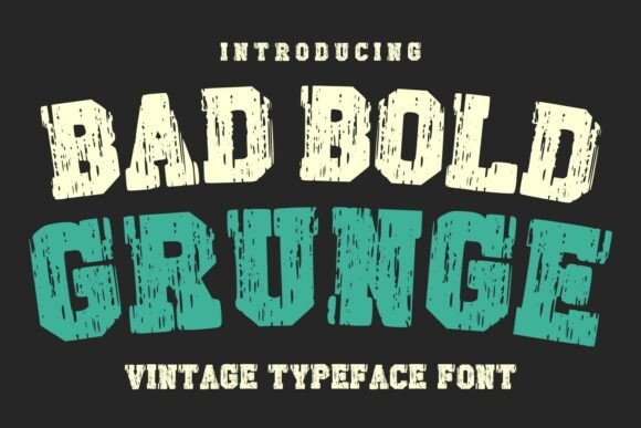 Bad Bold Grunge: A Typeface with Authentic Western Character